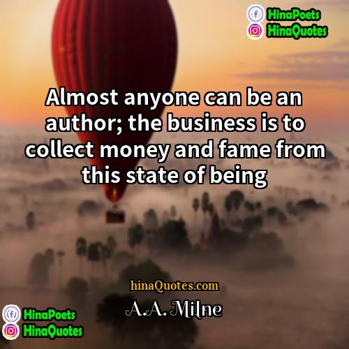AA Milne Quotes | Almost anyone can be an author; the